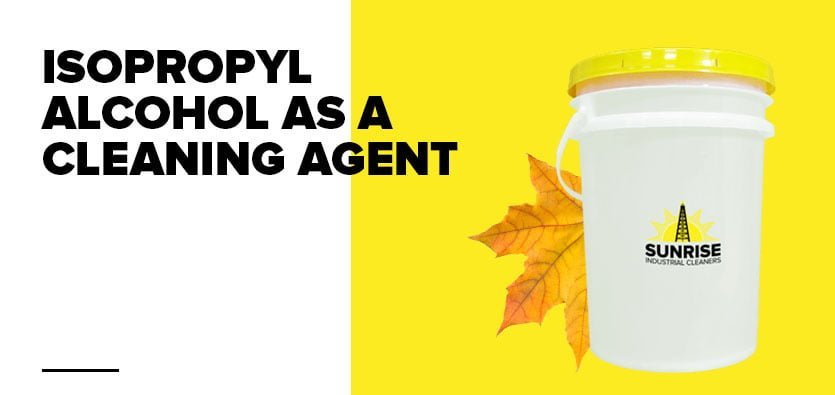 Isopropyl Alcohol As A Cleaning Agent