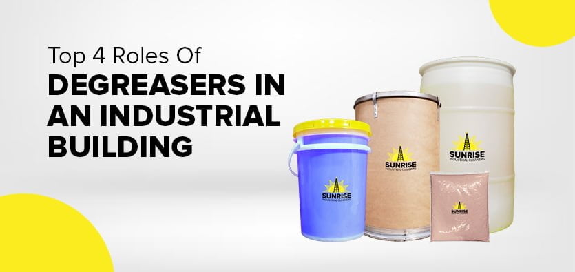 Top 4 Roles Of Degreasers In An Industrial Building