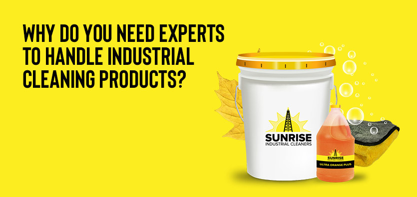 Why Do You Need Experts To Handle Industrial Cleaning Products?